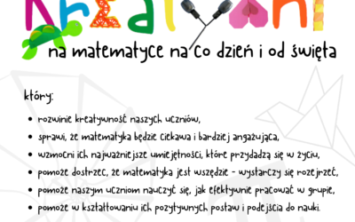 W roku szkolnym 2024/2025 klasy 4 i 5 biorą udział w projekcie ” Kreatywni na matematyce na co dzień i od święta „.